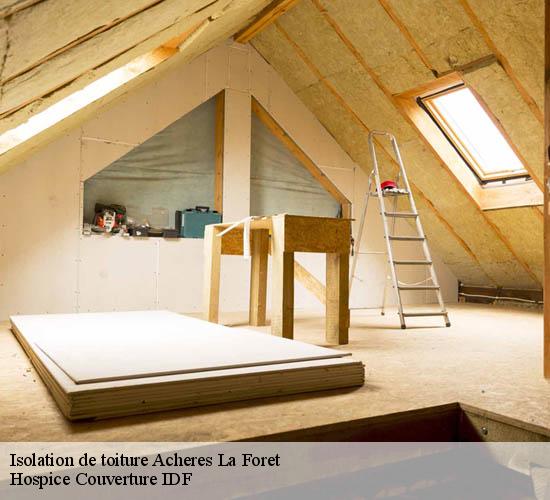 Isolation de toiture  acheres-la-foret-77760 Hospice Couverture IDF