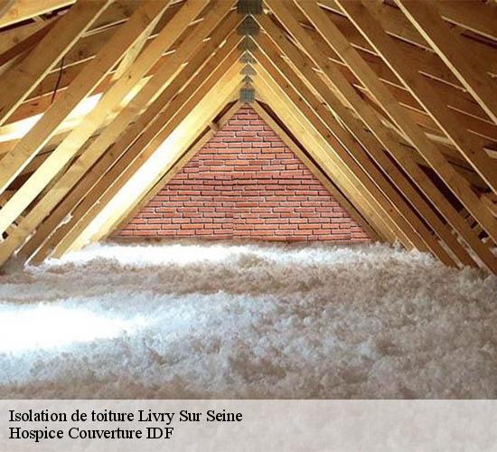 Isolation de toiture  livry-sur-seine-77000 Hospice Couverture IDF